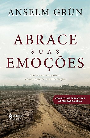 Abrace suas emoções: Sentimentos negativos como fonte de transformação