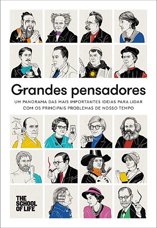 Grandes pensadores: Um panorama das mais importantes ideias para lidar com os principais problemas de nosso tempo