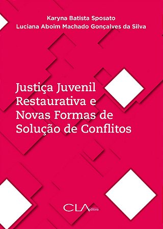 Justiça juvenil restaurativa e novas formas de solução de conflitos