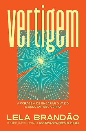 Vertigem: A coragem de encarar o vazio e escutar seu corpo