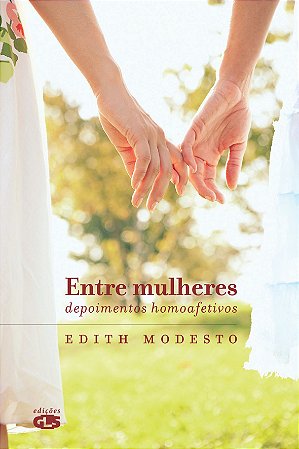 Entre mulheres depoimentos homoafetivos
