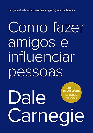 Como fazer amigos e influenciar pessoas