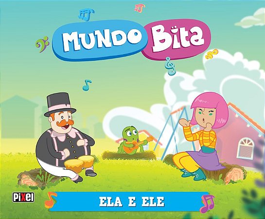 Mundo Bita - Ela e ele