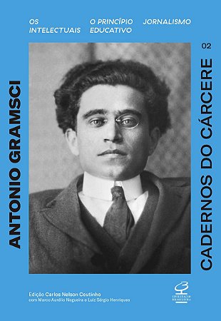 Cadernos do cárcere (Vol. 2): Os intelectuais, o princípio educativo, jornalismo.