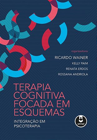 Terapia Cognitiva Focada em Esquemas: Integração em Psicoterapia