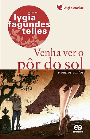Venha ver o pôr do sol e outros contos