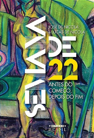 Semana de 22: Antes do começo, depois do fim