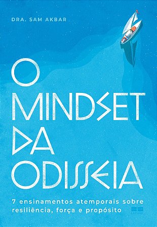 O mindset da Odisseia: 7 ensinamentos atemporais sobre resiliência, força e propósito