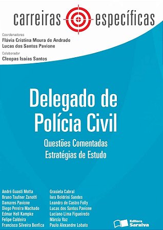 Delegado de Polícia Civil - 1ª Edição 2013: Questões comentadas: estratégias de estudo