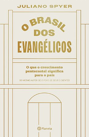 O Brasil dos evangélicos: O que o crescimento pentecostal significa para o país