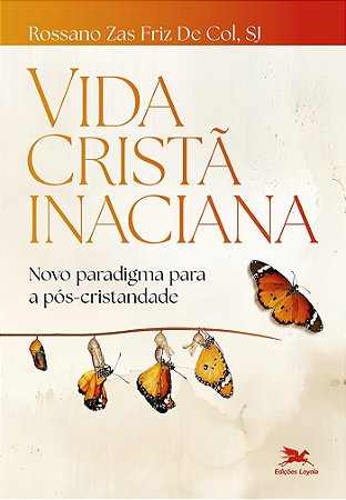 Vida Cristã Inaciana: Novo paradigma para a pós-cristandade
