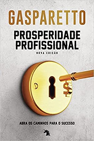 Prosperidade Profissional - 2 Ed - Vida e Consciencia
