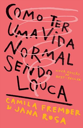 Como ter uma vida normal sendo louca