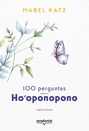 100 perguntas sobre o Ho''oponopono