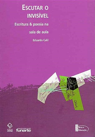 Escutar o invisível: Escritura & poesia na sala de aula
