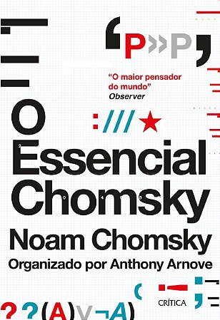 O Essencial Chomsky: Os principais ensaios sobre política, filosofia, linguística e teoria da comunicação