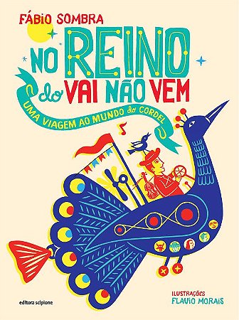 No reino do vai não vem: Uma viagem ao mundo do cordel