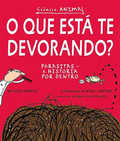 O que está te devorando?: Parasitas - A história por dentro