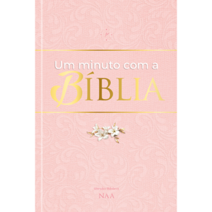 Um minuto com a Bíblia - Rosa - Devocional diário: Leituras bíblicas diárias, rápidas e transformadoras
