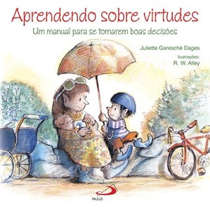 Aprendendo sobre virtudes: Um manual para se tomarem boas decisões