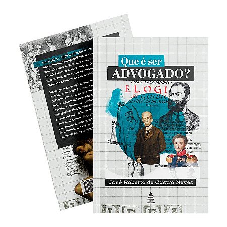 Que é ser advogado?: Lançamento de José Roberto de Castro Neves, recém-eleito membro da Academia Brasileira de Letras