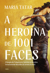 A heroína de 1001 faces: o resgate do protagonismo feminino na narrativa exclusivamente masculina da jornada do herói