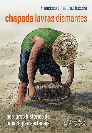 Chapada, Lavras e Diamantes: Percurso histórico de uma região sertaneja