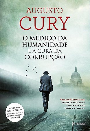O Médico Da Humanidade E A Cura Da Corrupção: (Biblioteca Augusto Cury)