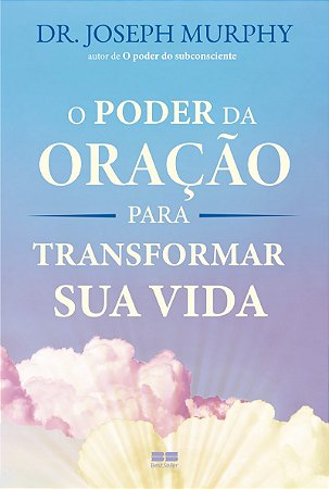 O poder da oração para transformar sua vida