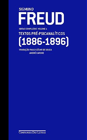 Freud (1886-1896) — Obras completas volume 1: Textos pré-psicanalíticos
