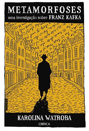 Metamorfoses: Uma investigação sobre Franz Kafka