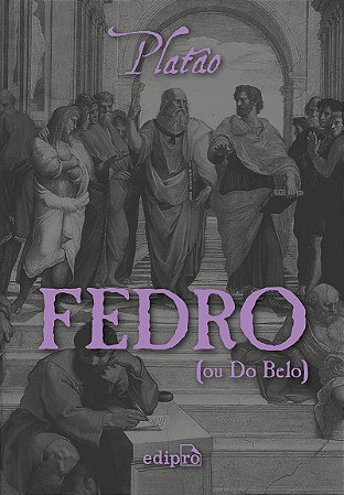 Fedro, ou Do Belo - Platão