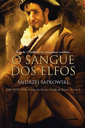 O sangue dos elfos - The Witcher - A saga do bruxo Geralt de Rívia