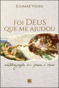 Foi Deus que me ajudou autobiografia em prosa e verso