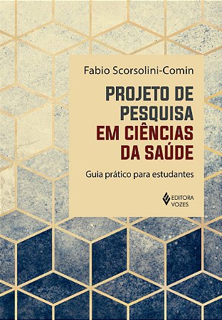 Projeto de pesquisa em ciências da saúde: Guia prático para estudantes