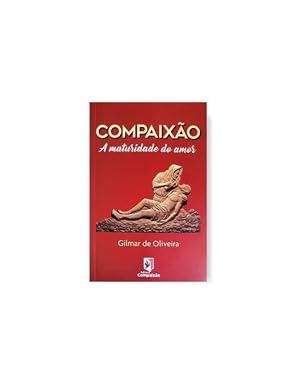Compaixao - A maturidade do amor