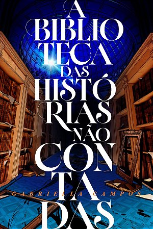 A biblioteca das histórias não contadas — Dark fantasy, com marca-página