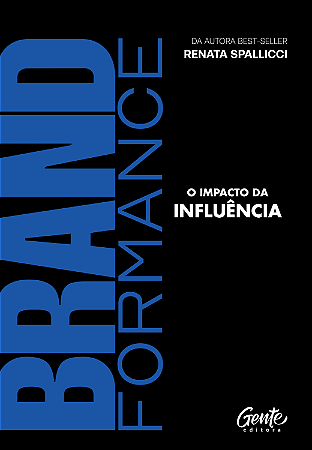Brandformance: O impacto da influência
