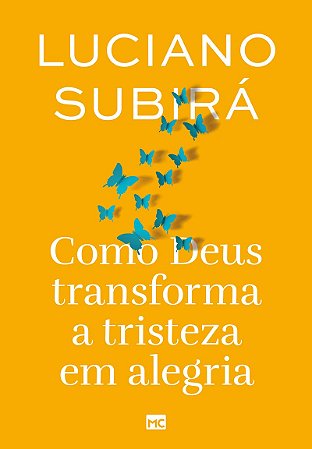 Como Deus transforma a tristeza em alegria