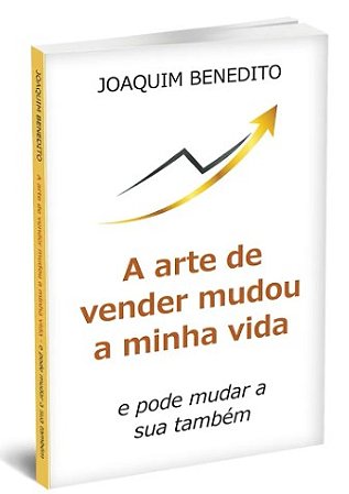 A ARTE DE VENDER MUDOU MINHA VIDA