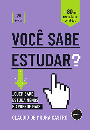 Você Sabe Estudar?: Quem Sabe, Estuda Menos e Aprende Mais