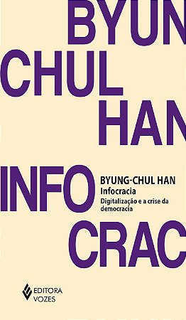 Infocracia: Digitalização e a crise da democracia