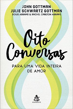 Oito conversas para uma vida inteira de amor