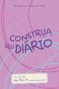 Construa seu diário - Rosa: Este livro é para ser vivido.