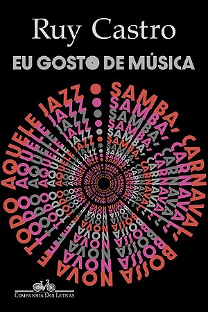Eu gosto de música: Samba, Carnaval, bossa nova e todo aquele jazz