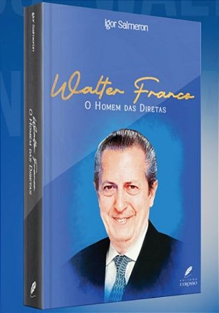 WALTER FRANCO: O HOMEM DAS DIRETAS