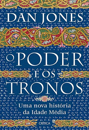 O poder e os tronos: Uma nova história da Idade Média