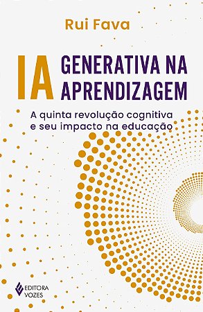 IA generativa na aprendizagem: A quinta revolução cognitiva e seu impacto na educação