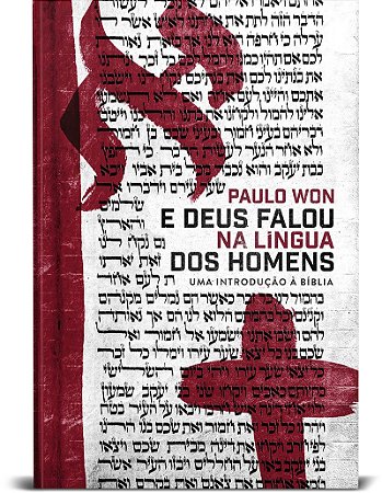 E Deus Falou Na Língua Dos Homens: uma introdução à Bíblia