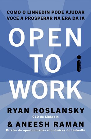 Open to work: Como o LinkedIn pode ajudar você a prosperar na era da IA